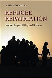 Refugee Repatriation : Justice, Responsibility and Redress (Paperback)