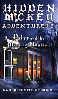 Hidden Mickey Adventures 2: Peter and the Missing Mansion (Paperback, Edition, 2nd Pr)