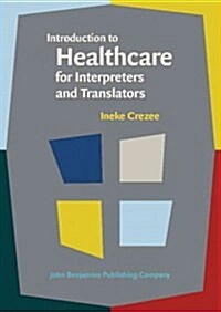 Introduction to Healthcare for Interpreters and Translators (Hardcover)