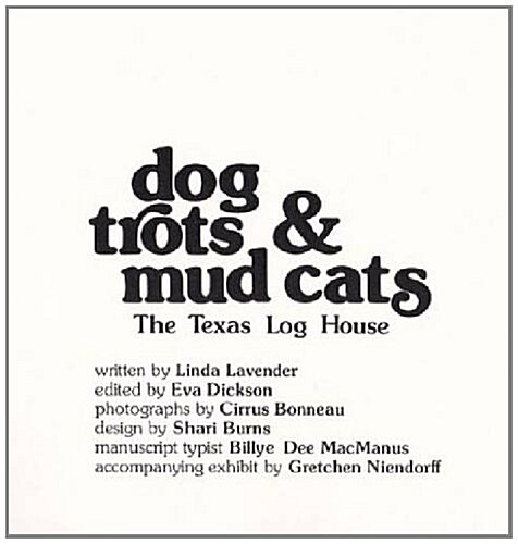 Dog Trots & Mud Cats: The Texas Log House (Paperback)