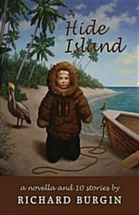 Hide Island: A Novella and Nine Stories (Paperback)