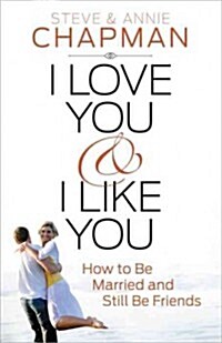 I Love You and I Like You (Paperback)