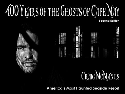 400 Years of the Ghosts of Cape May (Paperback, 2nd)