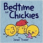 Bedtime for Chickies: An Easter and Springtime Book for Kids (Board Books)