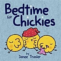 Bedtime for Chickies: An Easter and Springtime Book for Kids (Board Books)