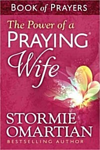 The Power of a Praying Wife Book of Prayers (Mass Market Paperback)