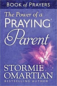 The Power of a Praying Parent Book of Prayers (Mass Market Paperback)