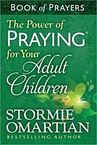 The Power of Praying for Your Adult Children Book of Prayers (Mass Market Paperback)