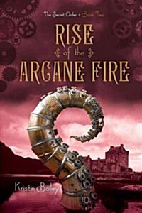 Rise of the Arcane Fire (Hardcover)
