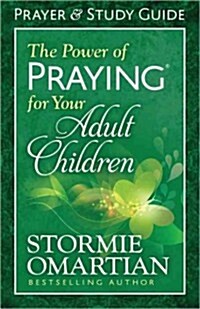 The Power of Praying for Your Adult Children Prayer and Study Guide (Paperback)