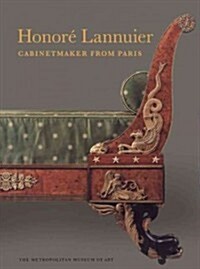 Honore Lannuier, Cabinetmaker from Paris: The Life and Work of a French Ebeniste in Federal New York (Paperback)