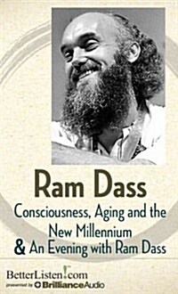 Consciousness, Aging and the New Millennium & an Evening with Ram Dass (Audio CD)