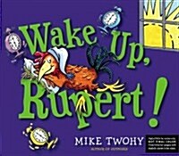 Wake Up, Rupert! (Hardcover)