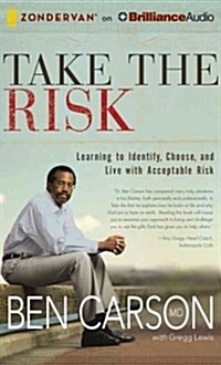 Take the Risk: Learning to Identify, Choose, and Live with Acceptable Risk (Audio CD)