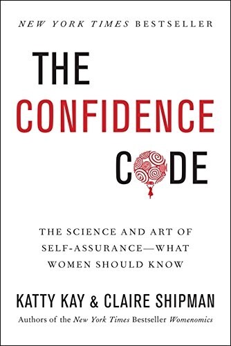 [중고] The Confidence Code: The Science and Art of Self-Assurance---What Women Should Know (Hardcover)