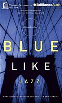 Blue Like Jazz: Nonreligious Thoughts on Christian Spirituality (MP3 CD)