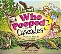 Who Pooped in the Cascades?: Scat and Tracks for Kids (Paperback)