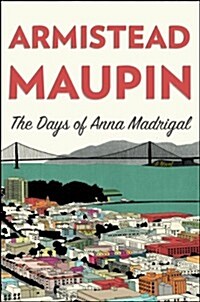 The Days of Anna Madrigal (Hardcover)
