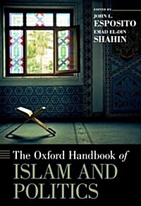 Oxford Handbook of Islam and Politics (Hardcover)
