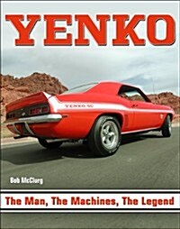 Yenko: The Man, the Machines, the Legend (Paperback)