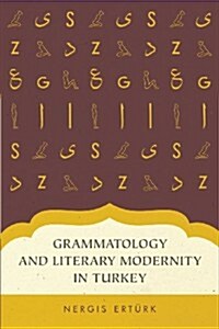 Grammatology and Literary Modernity in Turkey (Paperback)