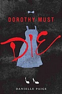 Dorothy Must Die (Hardcover)