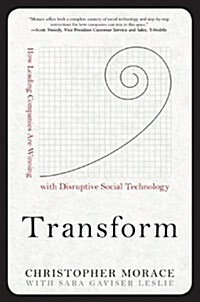 Transform: How Leading Companies Are Winning with Disruptive Social Technology (Hardcover)