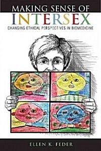Making Sense of Intersex: Changing Ethical Perspectives in Biomedicine (Paperback)