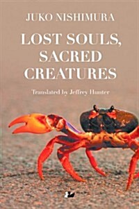 Lost Souls, Sacred Creatures (Hardcover, Translation)