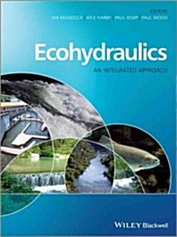 Ecohydraulics : An Integrated Approach (Hardcover)