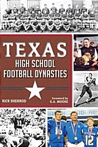 Texas High School Football Dynasties (Paperback)