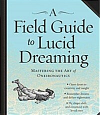 A Field Guide to Lucid Dreaming: Mastering the Art of Oneironautics (Audio CD)