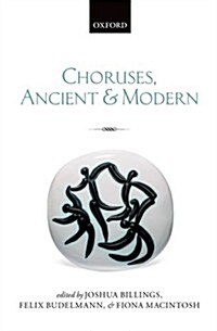 Choruses, Ancient and Modern (Hardcover)