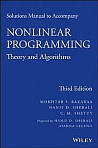 Solutions Manual to Accompany Nonlinear Programming: Theory and Algorithms (Paperback, 3, Revised)