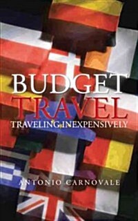 Budget Travel: Traveling Inexpensively (Paperback)