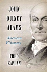 John Quincy Adams: American Visionary (Paperback)