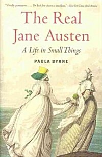 The Real Jane Austen: A Life in Small Things (Paperback)