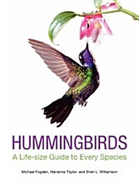 Hummingbirds: A Life-Size Guide to Every Species (Hardcover)