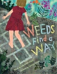 Weeds Find a Way (Hardcover)