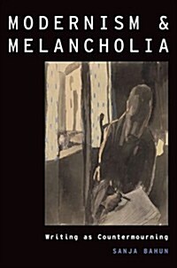 Modernism and Melancholia (Hardcover)