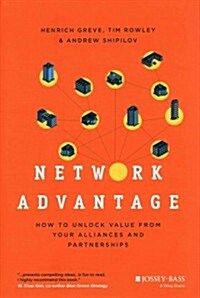 Network Advantage: How to Unlock Value from Your Alliances and Partnerships (Hardcover)