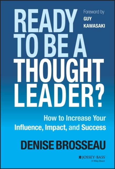 Ready to Be a Thought Leader?: How to Increase Your Influence, Impact, and Success (Hardcover)
