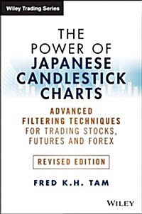 The Power of Japanese Candlestick Charts: Advanced Filtering Techniques for Trading Stocks, Futures, and Forex (Hardcover, Revised)
