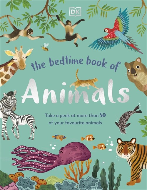 The Bedtime Book of Animals : Take a Peek at more than 50 of your Favourite Animals (Hardcover)