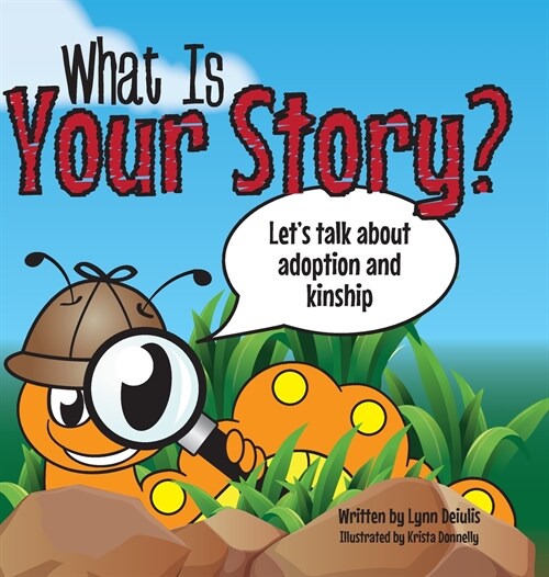 What Is Your Story?: Lets talk about adoption and kinship (Hardcover)
