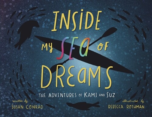 Inside my Sea of Dreams: The Adventures of Kami and Suz (Paperback)