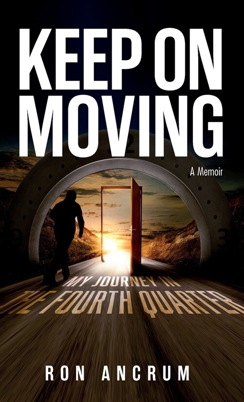 Keep On Moving: My Journey in the Fourth Quarter (Hardcover)