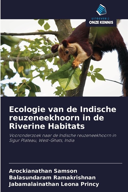 Ecologie van de Indische reuzeneekhoorn in de Riverine Habitats (Paperback)