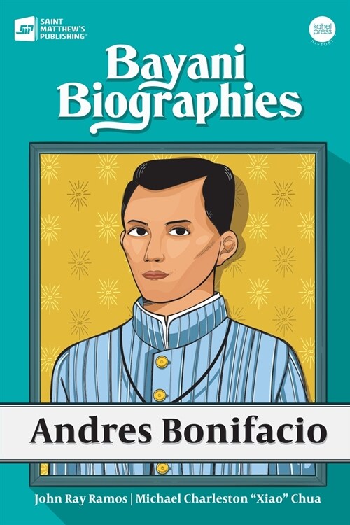 Bayani Biographies: Andres Bonifacio (Paperback)