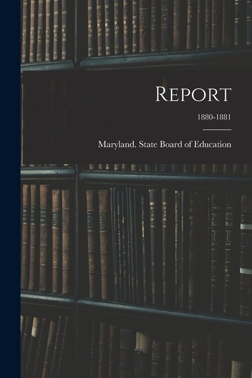 Report; 1880-1881 (Paperback)